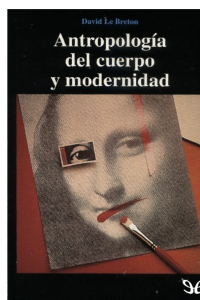 Antropología del cuerpo y modernidad